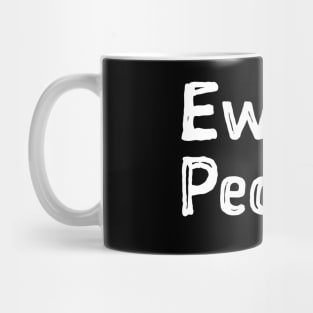 Eww... People Mug